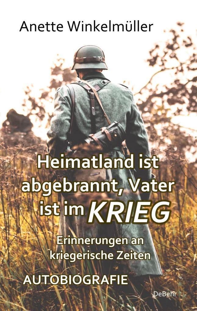 Thumbnail - Heimatland Ist Abgebrannt, Vater Ist Krieg | Winkelmüller Anette |