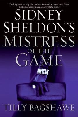 Sidney Sheldon's Mistress of the Game by Sidney Sheldon;  Tilly Bagshawe