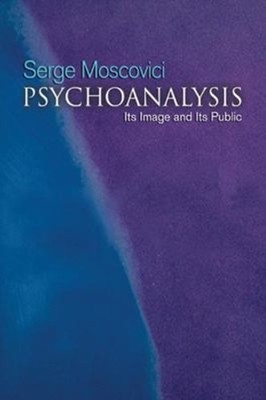 Psychoanalysis : Its Image and Its Public Paperback Serge Moscovi