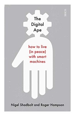 The Digital Ape: how to live (in peace) with smart machines,Ni .