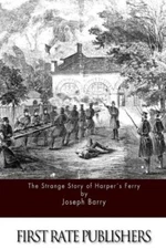 The Strange Story Of Harper's Ferry