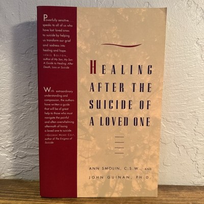 Healing after the Suicide of a Loved One by Ann Smolin (1993, Trade Paperback)