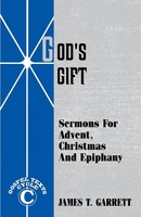 God's Gift Sermons For Advent, Christmas And Epiphany: Gospel Texts, Cycle C