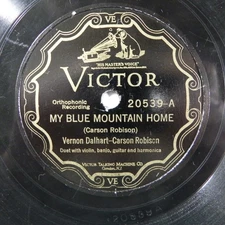 Vernon Dalhart & Carson Robison – My Blue Ridge Mountain Home 1928 Victor 20539