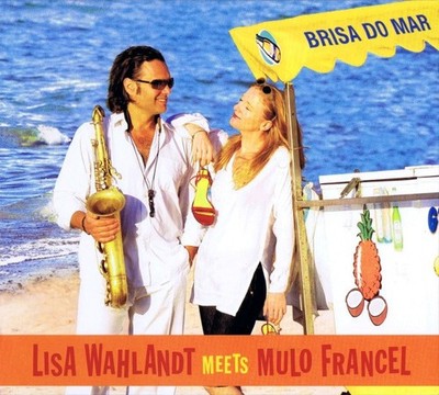 CD, Album Lisa Wahlandt Meets Mulo Francel - Brisa Do Mar