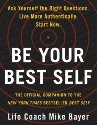 Be Your Best Self: The Official Companion to the New York Times Bestseller...