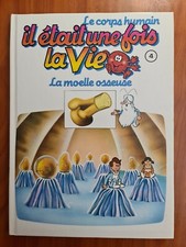 Livre Le Corps Humain Il était une fois la vie La Moelle Osseuse n°4 DL 3T/1995