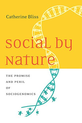 Social by Nature: The Promise and Peril of Sociogenomics