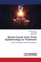 Breast Cancer Care: From Epidemiology To Treatment Mehral Aslam (U. A.) Buch
