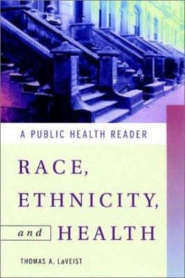 Public Health/Vulnerable Populations Ser.: Race, Ethnicity, and Health : A...