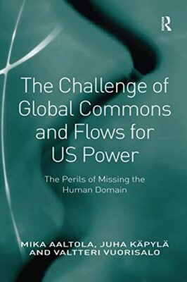 The Challenge of Global Commons and Flows for US Power: The Perils of Missing...