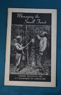 Managing the Small Forest Farmers' Bulletin 1947 Department of Agriculture