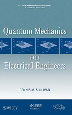 Quantum Mechanics for Electrical Engineers
