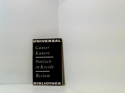 Notizen in Kreide. Gedichte (Reclams Universal-Bibliothek, 369) Günter Kunert: