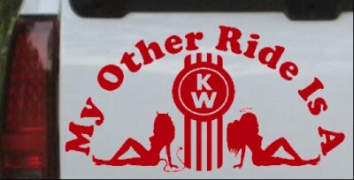 My Other ride Is Kenworth Sexy Good Bad Girls Car Truck Window Decal Sticker