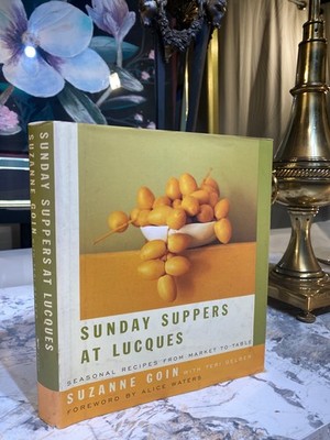 LA Chef Suzanne Goin's  classic Sunday Suppers at Lucques: Seasonal Recipes