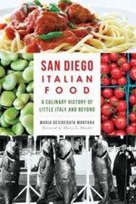 San Diego Italian Food : A Culinary History of Little Italy and Beyond, Paper...