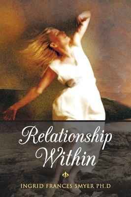 Ingrid Frances Smyer | Relationship Within | Taschenbuch | Englisch (2013)