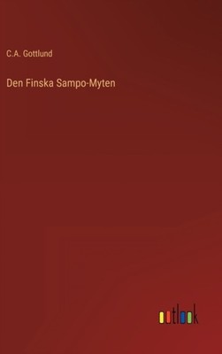 Gottlund - Den Finska Sampo-Myten - New hardback or cased book - 42 - X555z