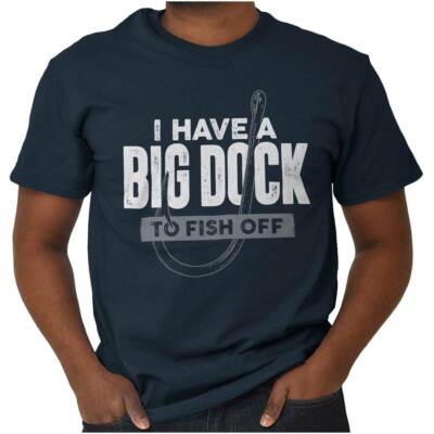 Dirty Fishing Joke Funny Big Dock Fish Gift Mens Casual Crewneck T Shirts Tees