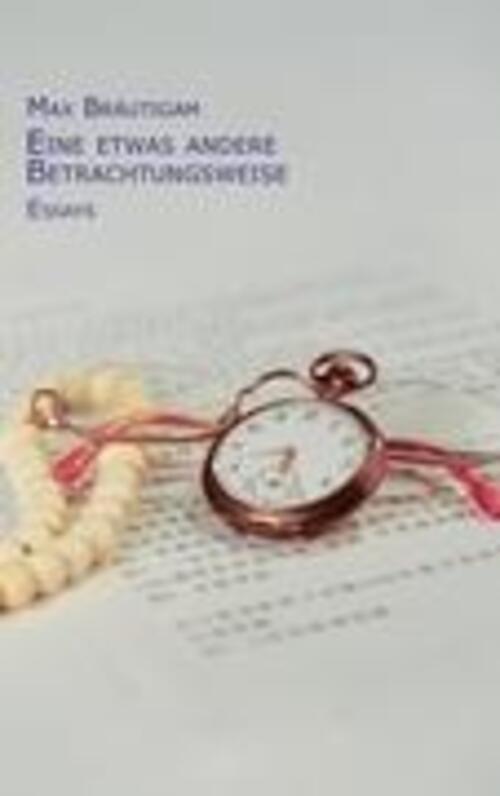 Thumbnail - Max Bräutigam | Eine Etwas Andere Betrachtungsweise | Taschenbuch |