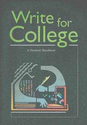 Write for College: A Student Handbook - Paperback By GREAT SOURCE - VERY GOOD