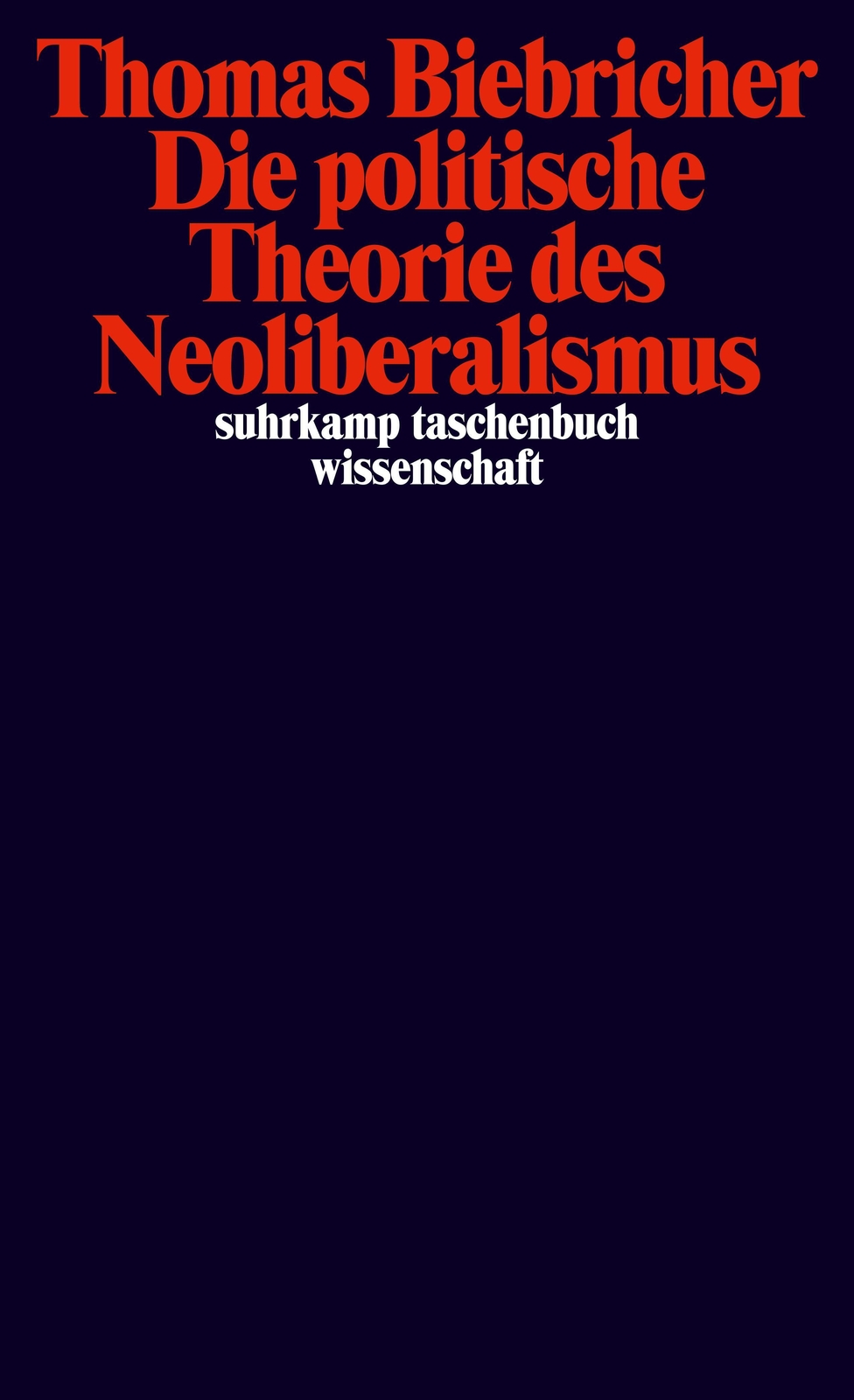 Thumbnail - Thomas Biebricher / Die Politische Theorie Des Neoliberalism ...