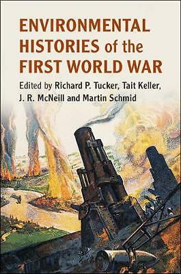 Environmental Histories of the First World War Tucker Keller McNeill Schmid