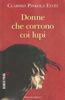 Donne che corrono coi lupi von Pinkola Estés, Clarissa | Buch | Zustand gut - Pinkola Estés, Clarissa