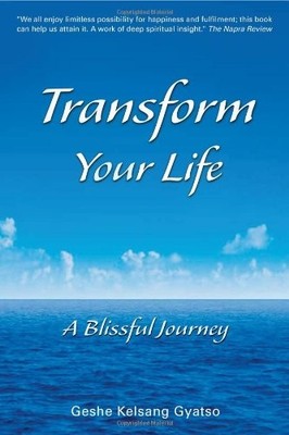 Transform Your Life: A Blissful Journey - paperback Kelsang Gyatso