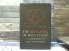 The Revelation of Jesus Christ: A Commentary  by John F. Walvoord Moody Publishe
