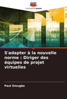 Paul Omugbe | S'adapter à La Nouvelle Norme : Diriger Des éQuipes De Projet...