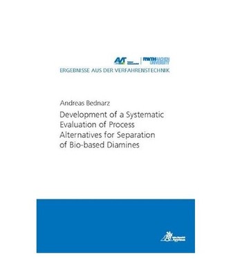 Development of a Systematic Evaluation of Process Alternatives for Separation of