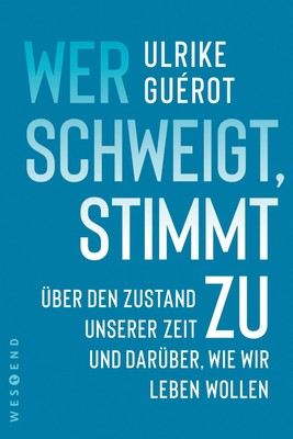 Wer schweigt, stimmt zu Ulrike Guérot Taschenbuch 144 S. Deutsch 2025 Westend