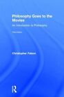 Philosophy Goes to the Movies: An Introduction to Philosophy by Christopher Falzon (Hardback, 2014)