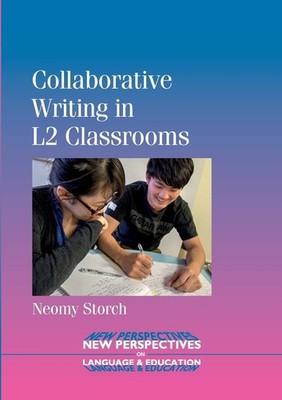 Collaborative Writing in L2 Classrooms (New Perspectives on Language and Edu...