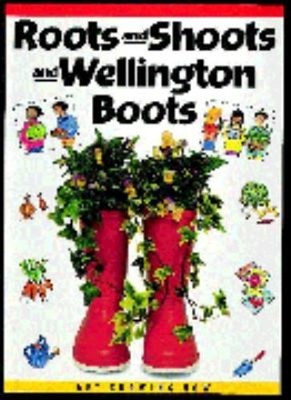Roots and Shoots and Wellington Boots Paperback Lois Rock