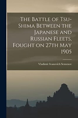 Semenov - Battle of Tsu-shima Between the Japanese and Russian Fleets - X555z