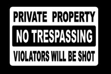 Private Property No Trespassing Sign Violators Will Be Shot New Aluminum Sign