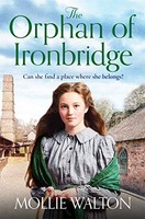 Mollie Walton - Orphan Of Ironbridge An Emotional And Heartwarming F - G245Z