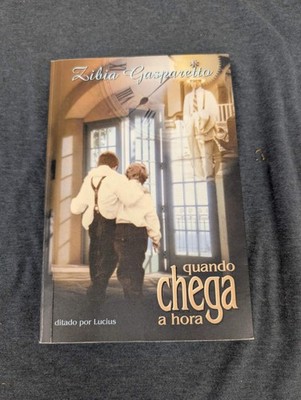 Quando Chega a Hora by Zibia Gasparetto - Portuguese Spiritist Novel