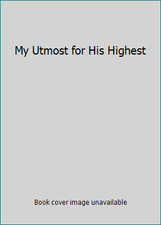 My Utmost for His Highest by Chambers, Oswald
