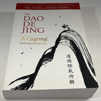 The Dao De Jing: A Qigong Interpretation by Lao Tzu - Paperback