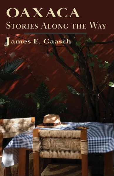 James E. Gaasch | Oaxaca Stories Along The Way | Taschenbuch | Englisch (2025)-image