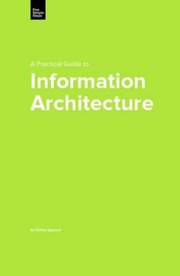 A Practical Guide to Information Architecture Practical Guide Ser