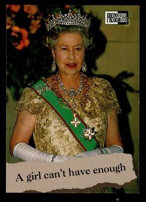 1993 Press Pass Royal Family Queen Elizabeth II A girl can't have enough #35