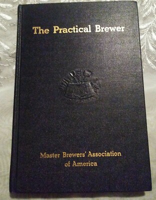 The Practical Brewer A Manual For The Brewing Industry 1946 1st Ed Edward Vogel 