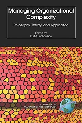 Managing Organizational Complexity: Philosophy, Theory and Appli