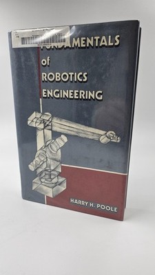 FUNDAMENTALS OF ROBOTICS ENGINEERING - Harry H. Poole - 1989 Erstausgabe