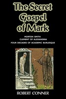 The Secret Gospel Of Mark Robert Conner Taschenbuch Kartoniert / Broschiert 2015